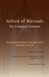  The Liturgical Sermons: The Reading-Cluny Collection, 2 of 2; Sermons 134-182; And a Sermon Upon the Translation of Saint Edward, Confessor Vo 