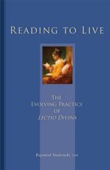  Reading to Live: The Evolving Practice of Lectio Divina Volume 231 