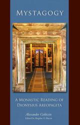  Mystagogy: A Monastic Reading of Dionysius Areopagita Volume 250 