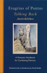  Evagrius of Pontus: Talking Back: A Monastic Handbook for Combating Demons 