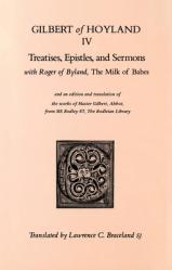  Treatises, Epistles, and Sermons: With Roger of Byland, the Milk of Babe Volume 34 