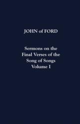  Sermons on the Final Verses of the Song of Songs: Volume I 