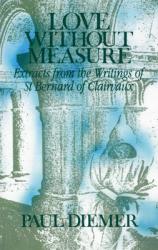  Love Without Measure: Extracts from the Writings of Saint Bernard of Clairvaux Volume 127 