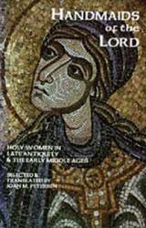  Handmaids of the Lord: Holy Women in Late Antiquity and the Early Middle Ages Volume 143 