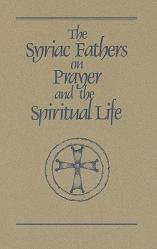  Syriac Fathers on Prayer and the Spiritual Life 