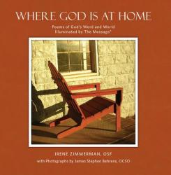  Where God Is at Home: Poems of God\'s Word and World, Illuminated by the Message 