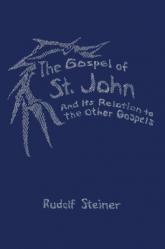  The Gospel of St. John: And Its Relation to the Other Gospels (Cw 112) 