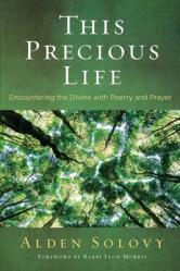 This Precious Life: Encountering the Divine with Poetry and Prayer 