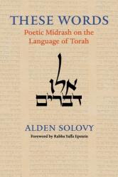  These Words: Poetic Midrash on the Language of Torah 