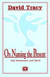  On Naming the Present: Reflections on Catholicism, Hermeneutics, and the Church 