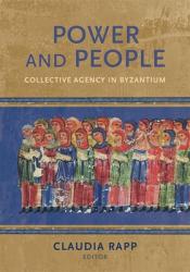  Power and People: Collective Agency in Byzantium 