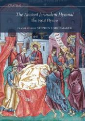  The Ancient Jerusalem Hymnal: The Festal Hymns 