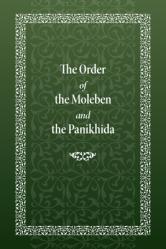  The Order of the Moleben and the Panikhida 