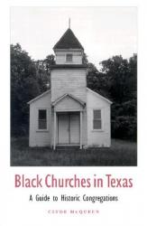  Black Churches in Texas, Volume 85: A Guide to Historic Congregations 