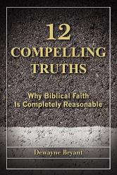  12 Compelling Truths 