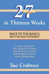  27 Books in Thirteen Weeks: Back to the Basics with the New Testament 