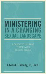  Ministering in a Changing Sexual Landscape 