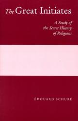 The Great Initiates: A Study of the Secret History of Religions 