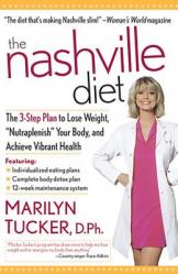  The Nashville Diet: The 3-Step Plan to Lose Weight, \"Nutraplenish\" Your Body, and Achieve Vibrant Health 