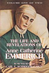  The Life and Revelations of Anne Catherine Emmerich: Volume I Volume 1 