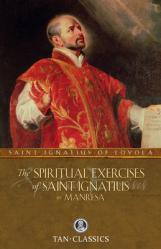  The Spiritual Exercises of St. Ignatius: Or Manresa 