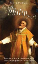  Saint Philip Neri: Apostle of Rome and Founder of the Congregation of the Oratory 