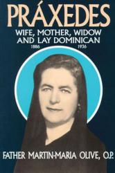  Praxedes: Wife, Mother, Widow, and Lay Dominican 