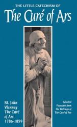  The Little Catechism of the Cure of Ars 