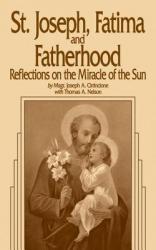  St. Joseph, Fatima and Fatherhood: Reflections on the Miracle of the Sun 