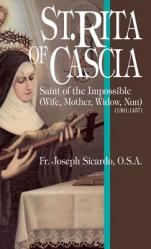  St. Rita of Cascia: Saint of the Impossible 