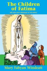  The Children of Fatima: And Our Lady\'s Message to the World 