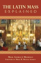  The Latin Mass Explained 