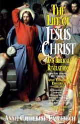  The Life of Jesus Christ and Biblical Revelations (Volume 2): From the Visions of Blessed Anne Catherine Emmerich Volume 2 