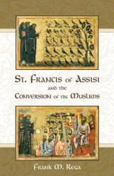  St. Francis of Assisi and the Conversion of the Muslims 