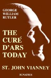  Cure d\'Ars Today: St. John Vianney 