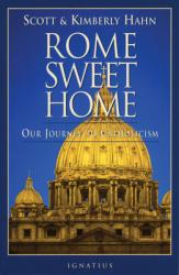  Rome Sweet Home: Our Journey to Catholicism 