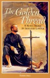  The Golden Thread: A Novel about St. Ignatius Loyola 