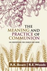  The Meaning and Practice of Communion 