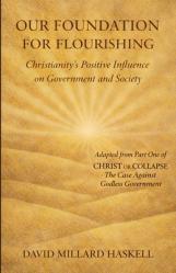  Our Foundation For Flourishing: Christianity\'s Positive Influence on Government and Society 