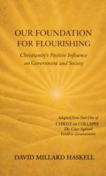  Our Foundation For Flourishing: Christianity\'s Positive Influence on Government and Society 