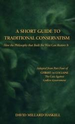  A Short Guide to Traditional Conservatism: How the Philosophy That Built the West Can Restore It 