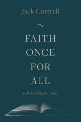 The Faith Once for All: Bible Doctrine for Today 