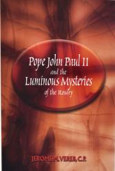  Pope John Paul II and the Luminous Mysteries of the Rosary 