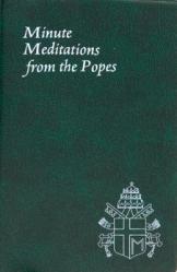  Minute Meditations from the Popes: Minute Meditations for Every Day Taken from the Words of Popes from the Twentieth Century 