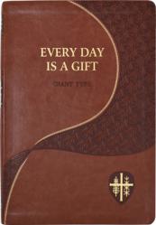  Every Day Is a Gift: Minute Meditations for Every Day Taken from the Holy Bible and the Writings of the Saints 