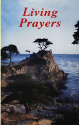  Living Prayers: Traditional and Contemporary Prayers to Help Young Catholics Achieve a Deeper and More Living Spiritual Life 