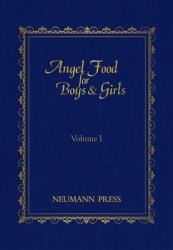 Angel Food for Boys & Girls - Vol. I: Volume 1 