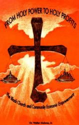  From Holy Power to Holy Profits: The Black Church and Community Economic Empowerment 