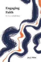  Engaging Faith: My Story in God\'s Story 