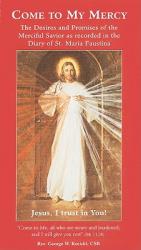 Come to My Mercy: The Desires and Promises of the Merciful Savior as Recorded in the Diary of St. Maria Faustina 